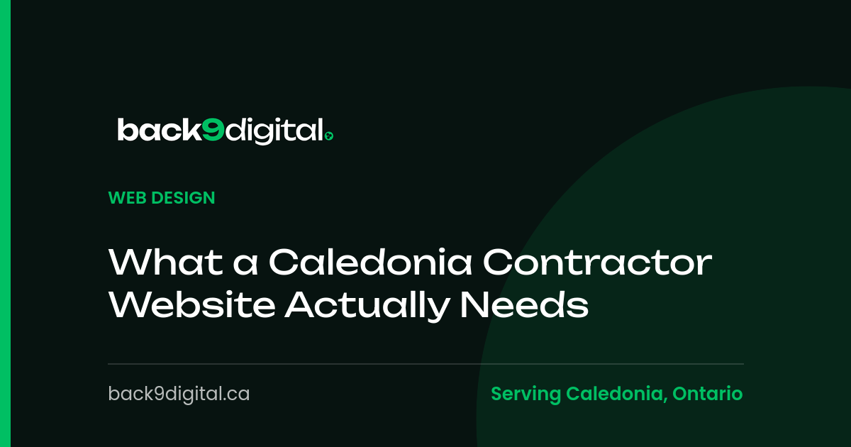 Back9 Digital article cover on a dark background with the headline: What a Caledonia Contractor Website Actually Needs